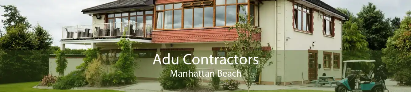 Adu Contractors Manhattan Beach